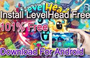 How to Download and Install Level head Free on Your Android Device?